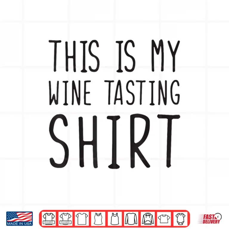 Design This Is My Wine Tasting Professional Graphic Shirt
