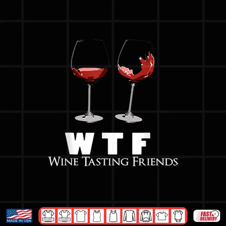Design WTF Wine Tasting Friends Wine Lover Professional Shirt