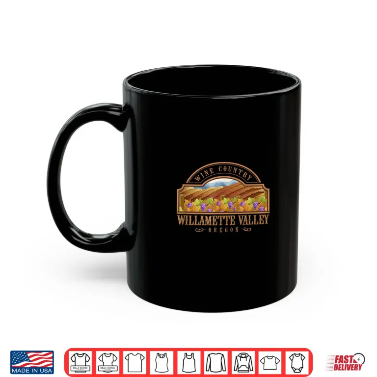 Mug Willamette Valley Oregon Wine Country Wine Tasting Shirt