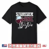 Wine Tasting Glass Alcohol Drinker Liquor Humor Shirt