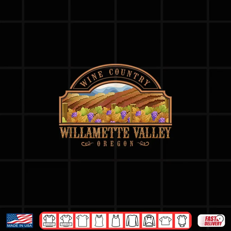 Design Willamette Valley Oregon Wine Country Wine Tasting Shirt