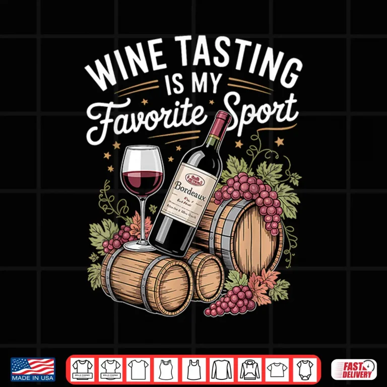 Design Wine Tasting Is My Favorite Sport Vineyard Retro Art Shirt