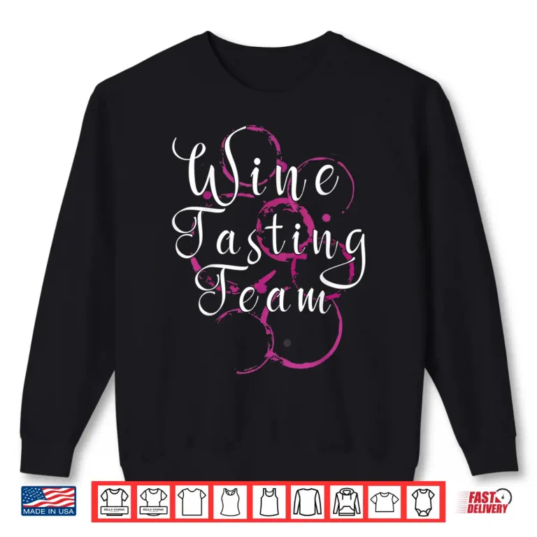 Sweatshirt Wine Tasting Team Funny Drinking Professional Shirt