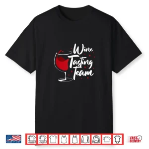 Wine Tasting Team Funny Wine Drinker Drinking Shirt
