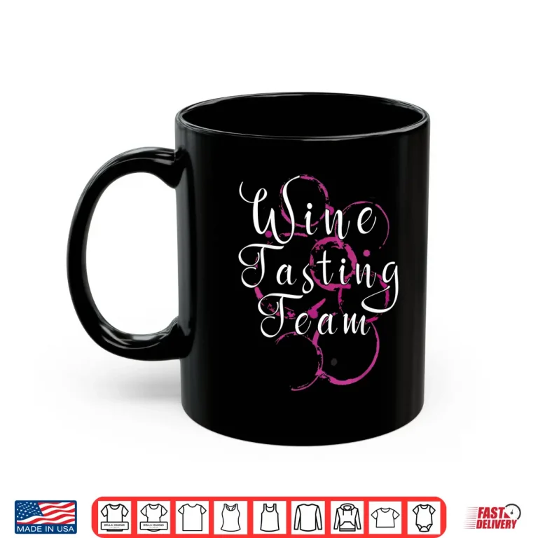 Mug Wine Tasting Team Funny Drinking Professional Shirt