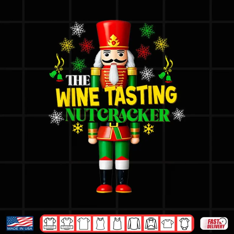 Design Xmas Wine Tasting Matching Group Joyful Nutcracker Shirt