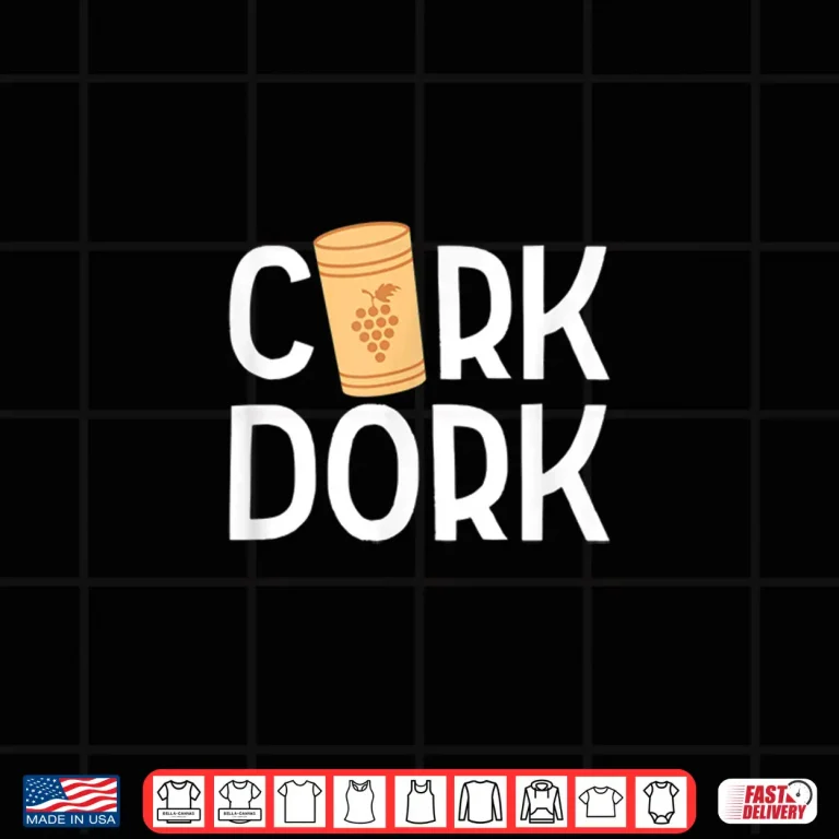Design Cork Dork Funny Wine Pun Drinking Winery Tasting Girls Night Shirt