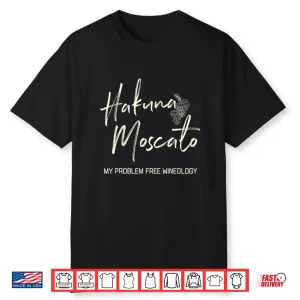 Hakuna Moscato Drink Wine Tasting Lovers Tshirt