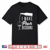 I Make Pour Decisions Funny Alcohol Wine Tasting Shirt