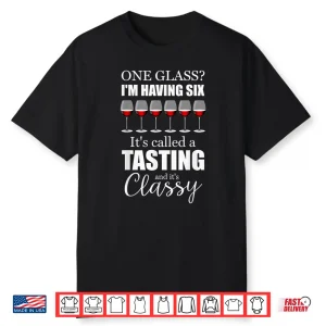 It’S Classy Wine Tasting Wine Lovers Shirt