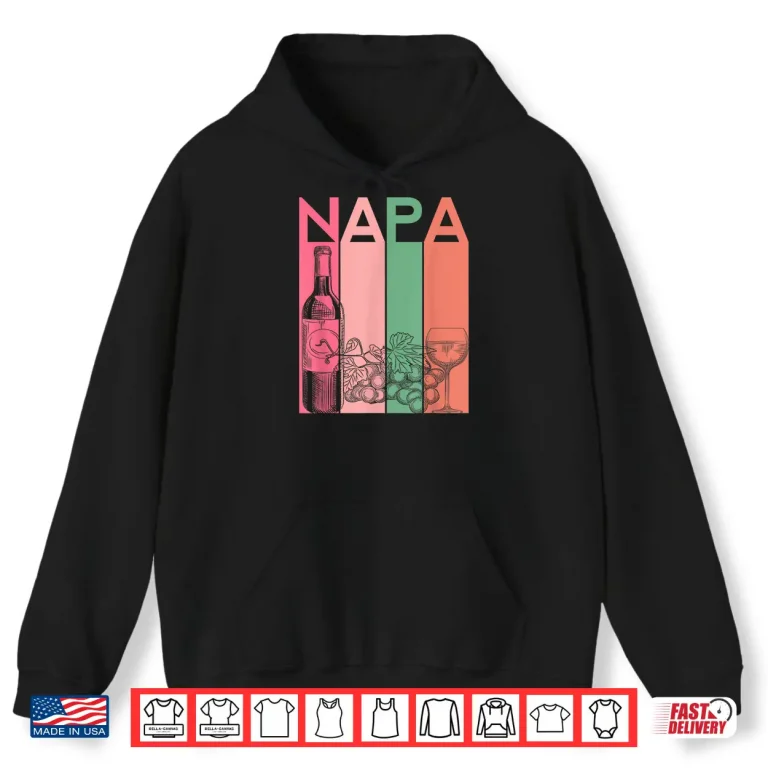 Hoodie Napa California Wine Country Tasting Valley Love Retro Grape Shirt