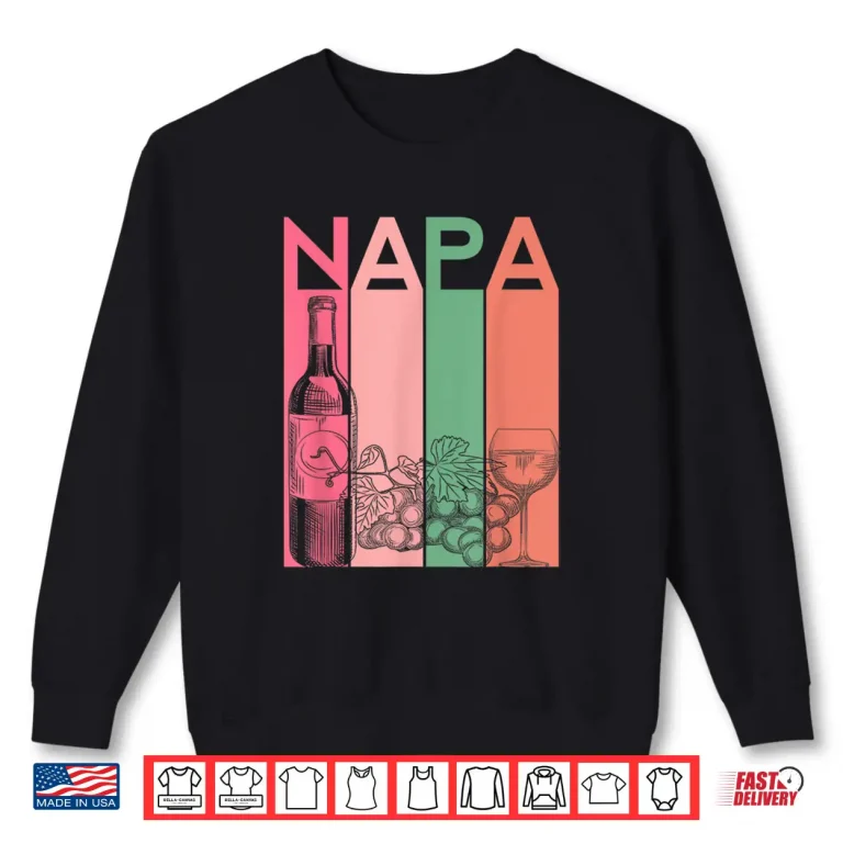 Sweatshirt Napa California Wine Country Tasting Valley Love Retro Grape Shirt