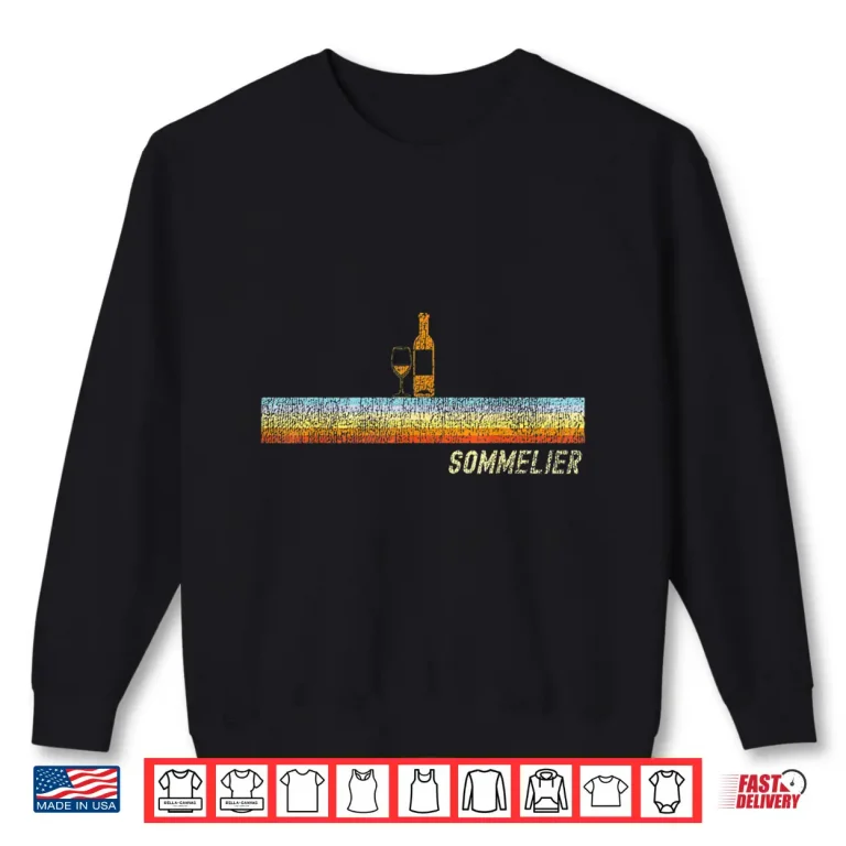 Sweatshirt Sommelier Wine Drinking Tasting Retro Vintage Sommelier Shirt