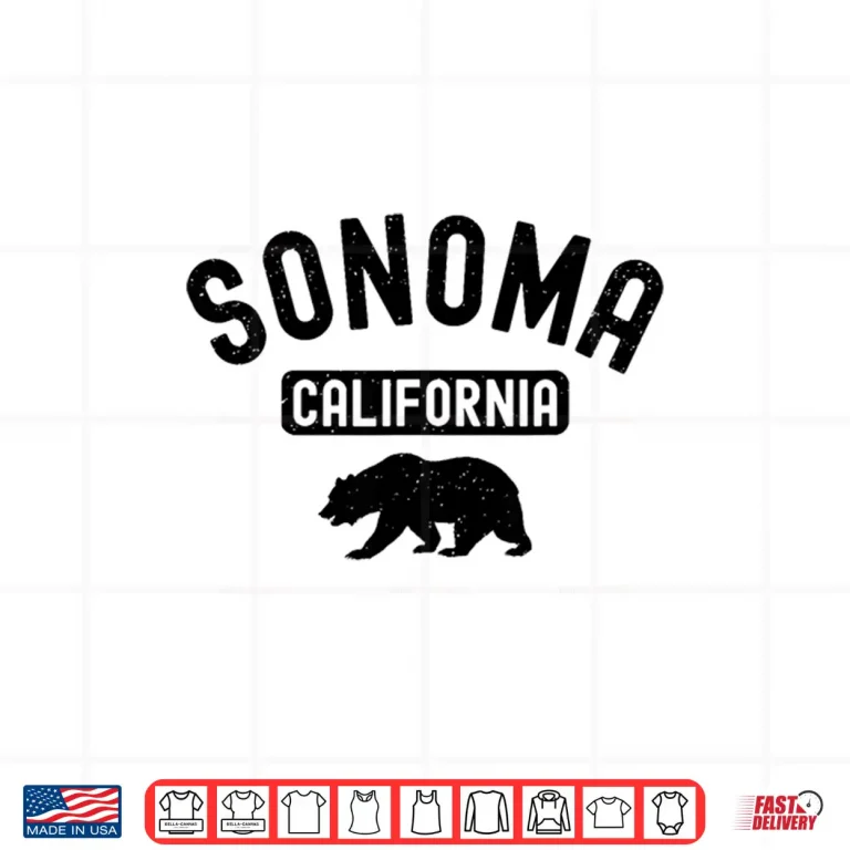 Design Sonoma California Bear Wine Country Tasting Valley Love Napa Shirt