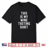 This Is My Wine Tasting Hobby Funny Shirt