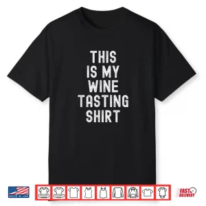 This Is My Wine Tasting Hobby Funny Shirt