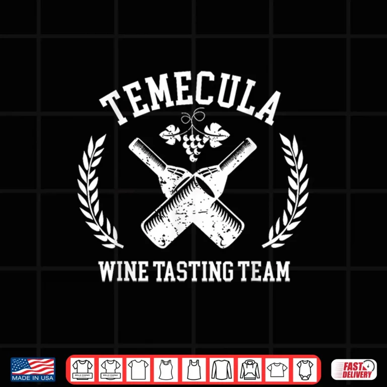 Design Temecula Wine Tasting Team Winery Vineyard Trip Shirt