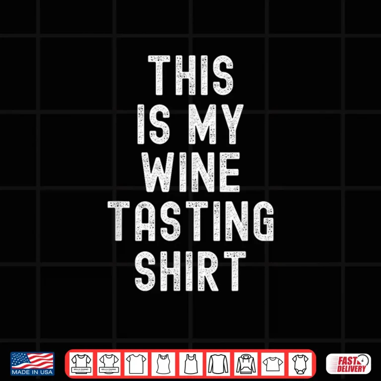 Design This Is My Wine Tasting Hobby Funny Shirt