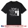 Wine Tasting Is My Favorite Sport Gift Shirt