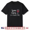 Wine Tasting Is My Favorite Sport Shirt Funny