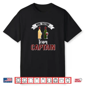 Wine Tasting Team Captain Funny Drinking Shirt Gift