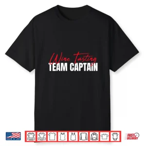 Wine Tasting Team Captain Wine Taster Wine Drinker Shirt