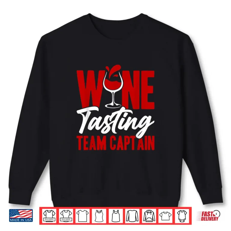Sweatshirt Wine Tasting Team Captain Wine Tasting Team Wine Crew Shirt