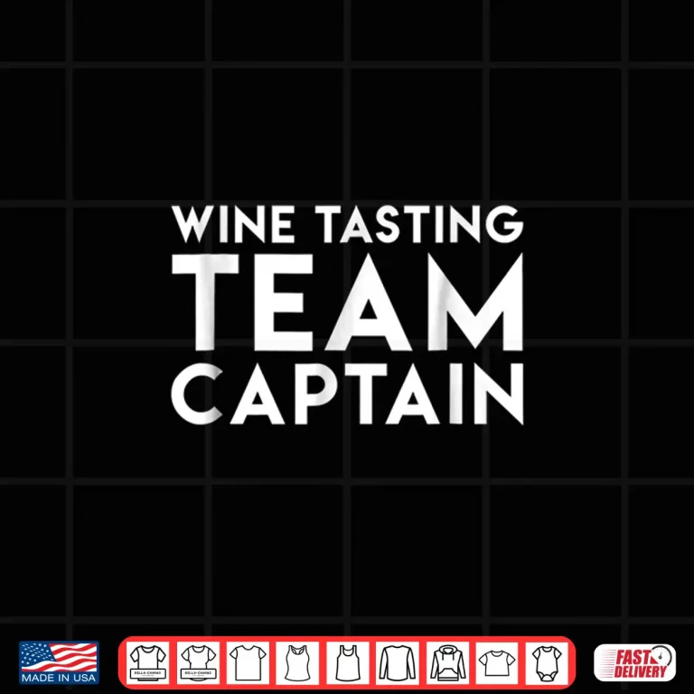Design Wine Tasting Team Captain Sarcastic funny wine t shirt