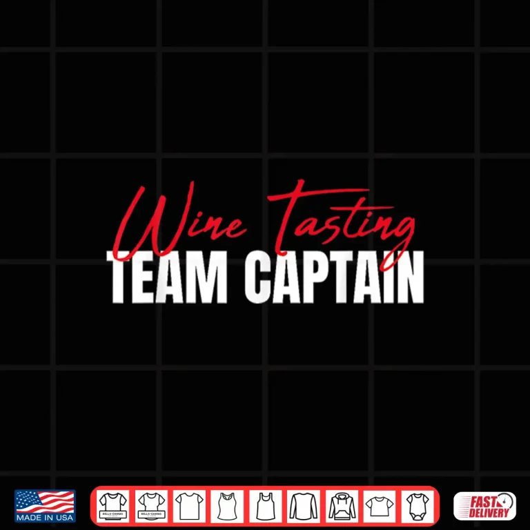 Design Wine Tasting Team Captain Wine Taster Wine Drinker Shirt