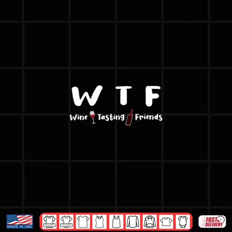 Design Womens WTF Wine Tasting Friends Wine Women Girls Night Wine Party Shirt