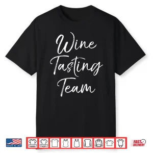 Funny Matching Wine Club Gifts For Women Wine Tasting Team Shirt