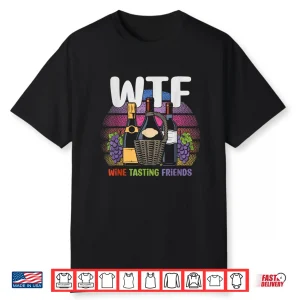 Funny Wtf Wine Tasting Friends   Red White Wine Lover Shirt