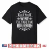 Keep Wine Ill Take Bourbon Tasting Shirt