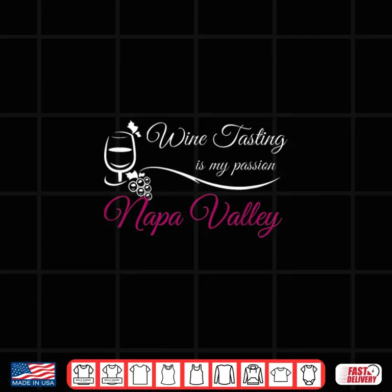 Design Napa Valley Wine Tasting Shirt Winery Vineyard Tee Shirt