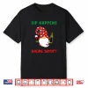 Sip Happens Wine Drinking Gnome Saying Funny Christmas Gift Shirt