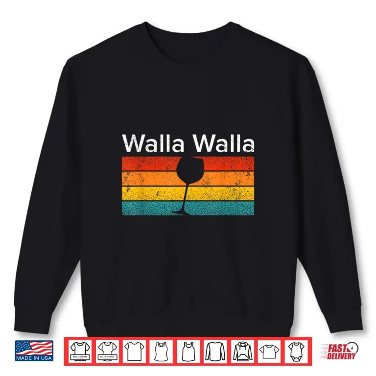 Sweatshirt Retro Walla Walla Wine Glass Wine Tasting Lover Shirt