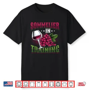 Sommelier In Training Wine Tasting Shirt