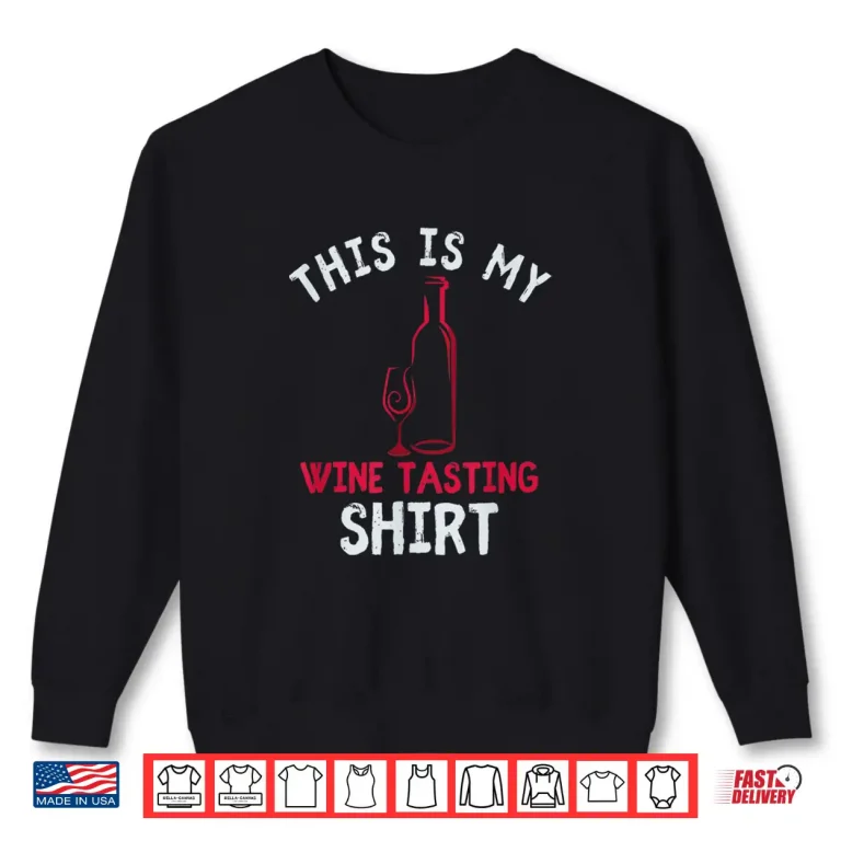Sweatshirt This Is My Wine Tasting Shirt Funny Alcohol Drinking Costume Shirt