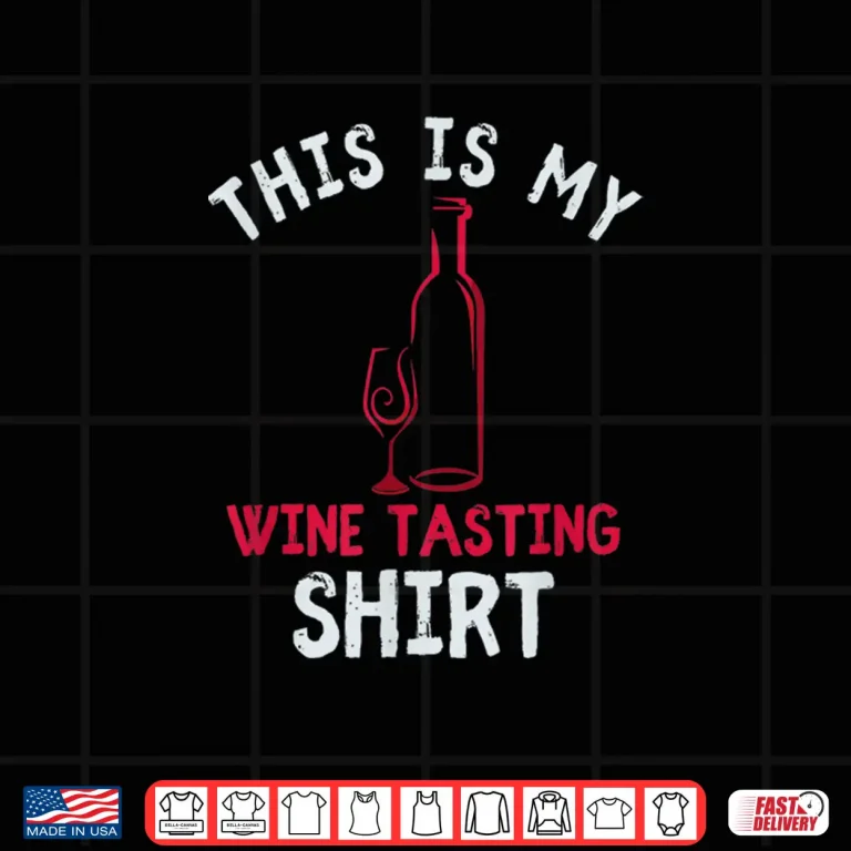 Design This Is My Wine Tasting Shirt Funny Alcohol Drinking Costume Shirt