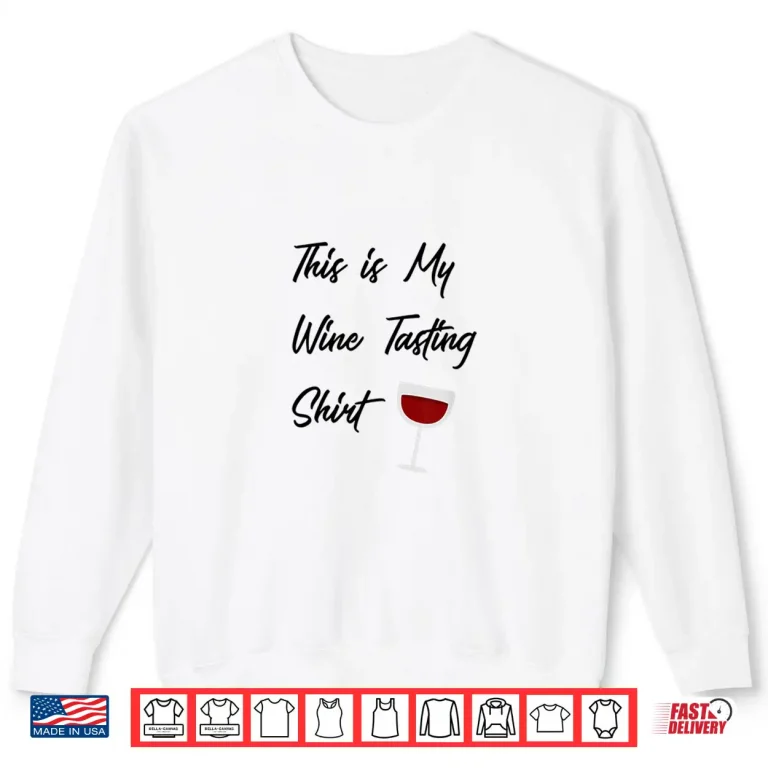 Sweatshirt This is My Wine Tasting Shirt Drinking Joke Fun Wine Gifts Shirt