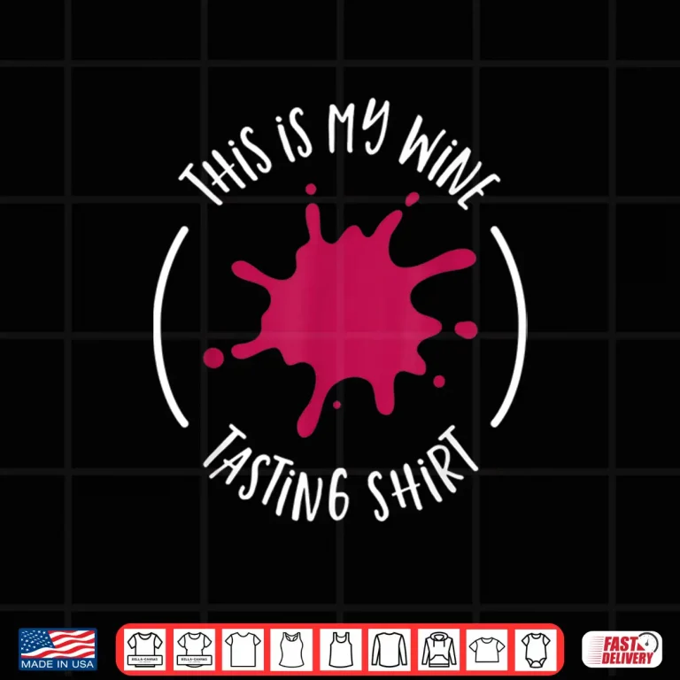 Design This Is My Wine Tasting Shirt Funny Spilled Wine Drinker Shirt