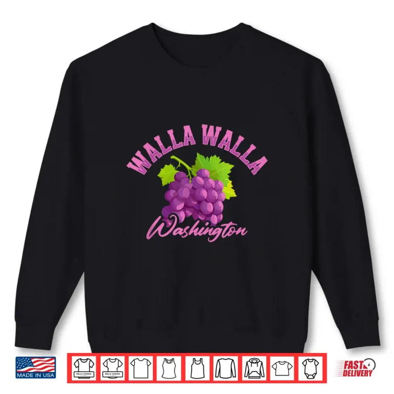Sweatshirt Walla Walla Washington Bunch Of Grapes Wine Tasting Shirt