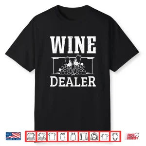 Wine Is The Only Artwork You Can Drink Wine Dealer Winemaker Shirt