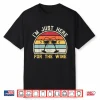 Wine Lovers Drinking Pun I’M Just Here For The Wine Funny Shirt