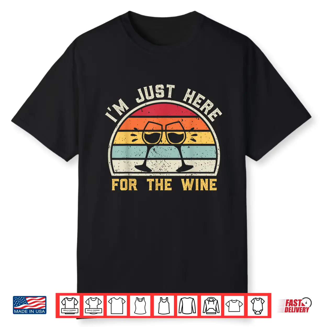 Wine Lovers Drinking Pun I’M Just Here For The Wine Funny Shirt Wine Lovers Drinking Pun I’M Just Here For The Wine Funny Shirt