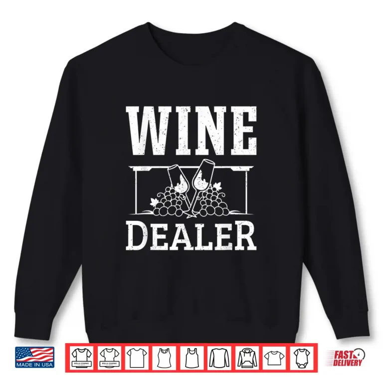 Sweatshirt Wine Is The Only Artwork You Can Drink Wine Dealer Winemaker Shirt