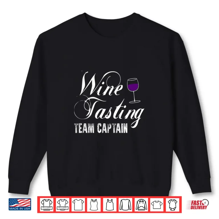 Sweatshirt Wine Tasting WINE TASTING TEAM CAPTAIN Shirt