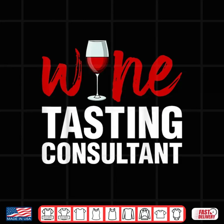 Design Wine Tasting Consultant Wine Taster Drinking Lover Graphic Shirt