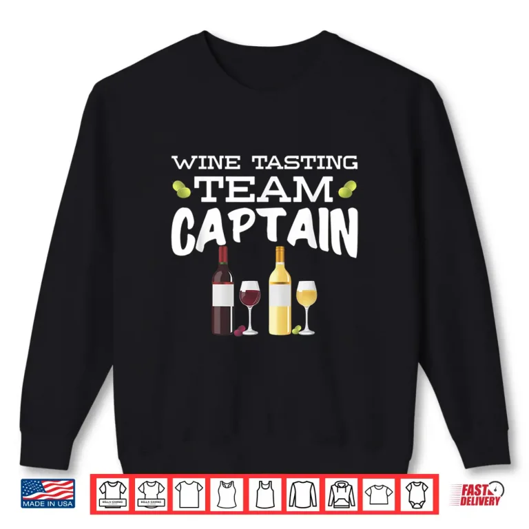 Sweatshirt Wine Tasting Team Captain Sarcastic Alcohol Lover Shirt