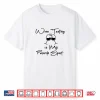 Wine Tasting Is My Favorite Sport Funny Wine Drinking Lover Shirt
